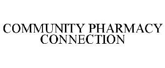 COMMUNITY PHARMACY CONNECTION
