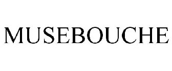 MUSEBOUCHE