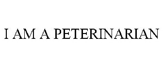 I AM A PETERINARIAN