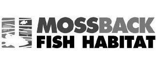 MOSSBACK FISH HABITAT