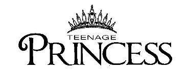 TEENAGE PRINCESS
