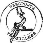 PASSPORTS TO SUCCESS