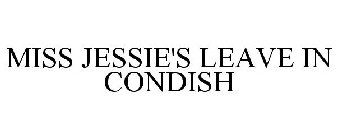 MISS JESSIE'S LEAVE IN CONDISH