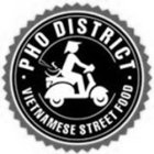PHO DISTRICT · VIETNAMESE STREET FOOD ·