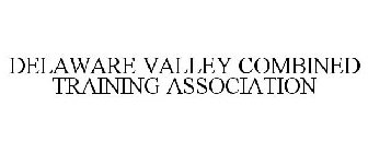 DELAWARE VALLEY COMBINED TRAINING ASSOCIATION
