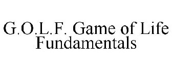 G.O.L.F. GAME OF LIFE FUNDAMENTALS