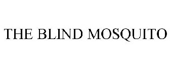 THE BLIND MOSQUITO