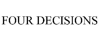 FOUR DECISIONS