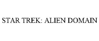 STAR TREK: ALIEN DOMAIN