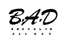 B.A.D BROOKLYN ALL DAY