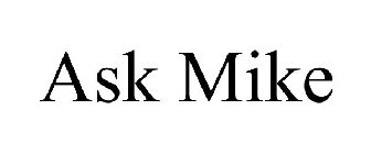ASK MIKE