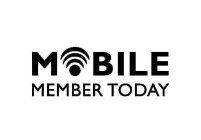 MOBILE MEMBER TODAY