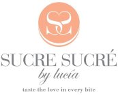 SUCRE SUCRÉ BY LUCÍA TASTE THE LOVE IN EVERY BITE
