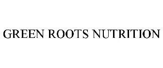GREEN ROOTS NUTRITION