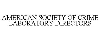 AMERICAN SOCIETY OF CRIME LABORATORY DIRECTORS