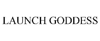 LAUNCH GODDESS
