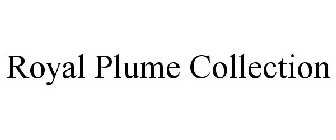 ROYAL PLUME COLLECTION