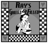 RAY'S GRILLED & FILLED