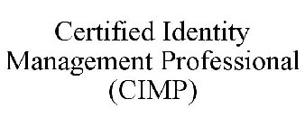 CERTIFIED IDENTITY MANAGEMENT PROFESSIONAL (CIMP)