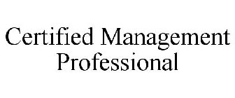 CERTIFIED MANAGEMENT PROFESSIONAL