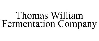 THOMAS WILLIAM FERMENTATION COMPANY