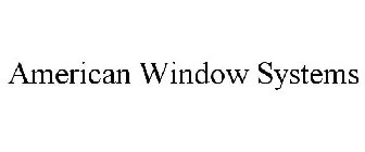 AMERICAN WINDOW SYSTEMS