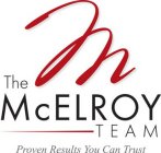 THE M MCELROY TEAM - PROVEN RESULTS YOU CAN TRUST