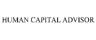 HUMAN CAPITAL ADVISOR