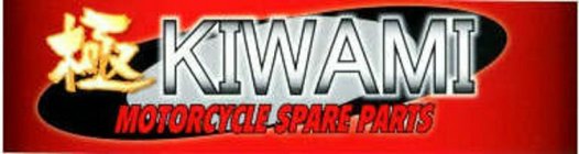 KIWAMI MOTORCYCLE SPARE PARTS