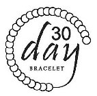30 DAY BRACELET