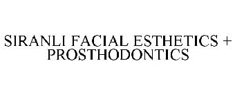 SIRANLI FACIAL ESTHETICS + PROSTHODONTICS