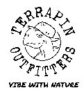TERRAPIN OUTFITTERS VIBE WITH NATURE