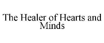 THE HEALER OF HEARTS AND MINDS