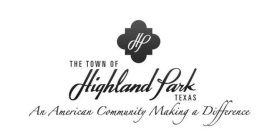 THE TOWN OF HP HIGHLAND PARK TEXAS AN AMERICAN COMMUNITY MAKING A DIFFERENCE