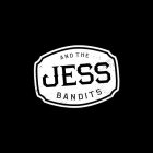 JESS AND THE BANDITS