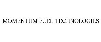 MOMENTUM FUEL TECHNOLOGIES