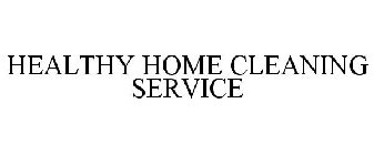 HEALTHY HOME CLEANING SERVICE