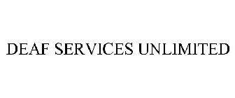 DEAF SERVICES UNLIMITED