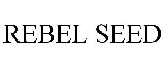 REBEL SEED