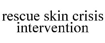 RESCUE SKIN CRISIS INTERVENTION