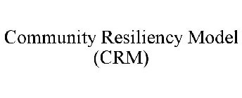 COMMUNITY RESILIENCY MODEL (CRM)