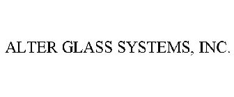 ALTER GLASS SYSTEMS, INC.
