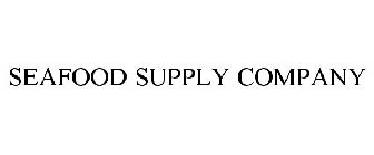 SEAFOOD SUPPLY COMPANY