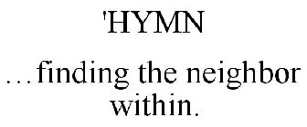'HYMN ...FINDING THE NEIGHBOR WITHIN.