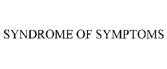 SYNDROME OF SYMPTOMS