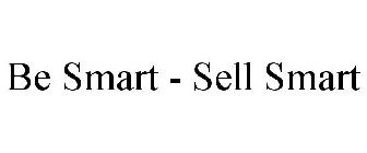 BE SMART - SELL SMART