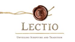 LECTIO UNVEILING SCRIPTURE AND TRADITION