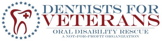 DENTISTS FOR VETERANS ORAL DISABILITY RESCUE A NOT-FOR-PROFIT ORGANIZATION