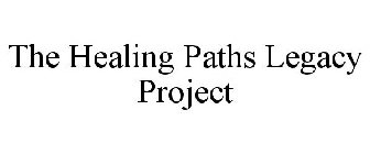THE HEALING PATHS LEGACY PROJECT