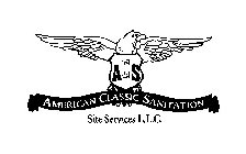 ACS AMERICAN CLASSIC SANITATION SITE SERVICES L.L.C.